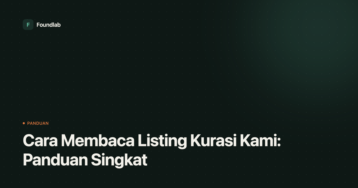 Kartu sampul Foundlab bertuliskan judul artikel: Cara Membaca Listing Kurasi Kami: Panduan Singkat
