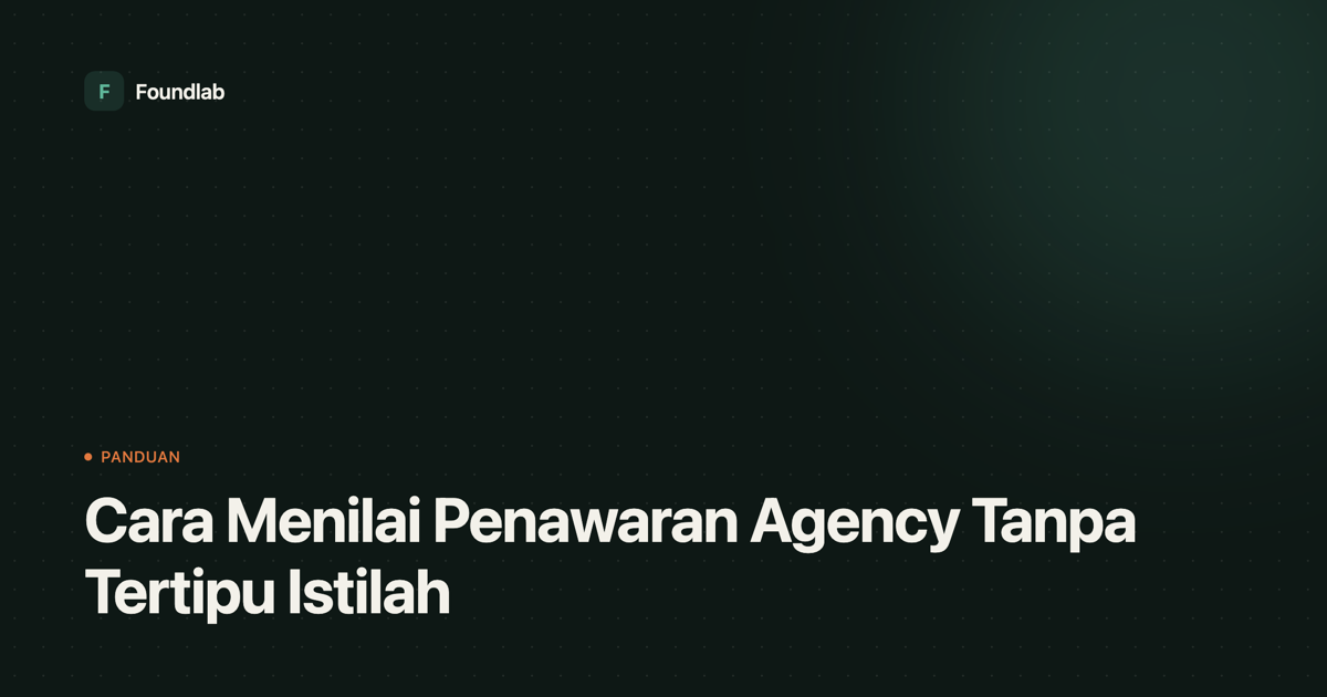 Kartu sampul Foundlab bertuliskan judul artikel: Cara Menilai Penawaran Agency Tanpa Tertipu Istilah