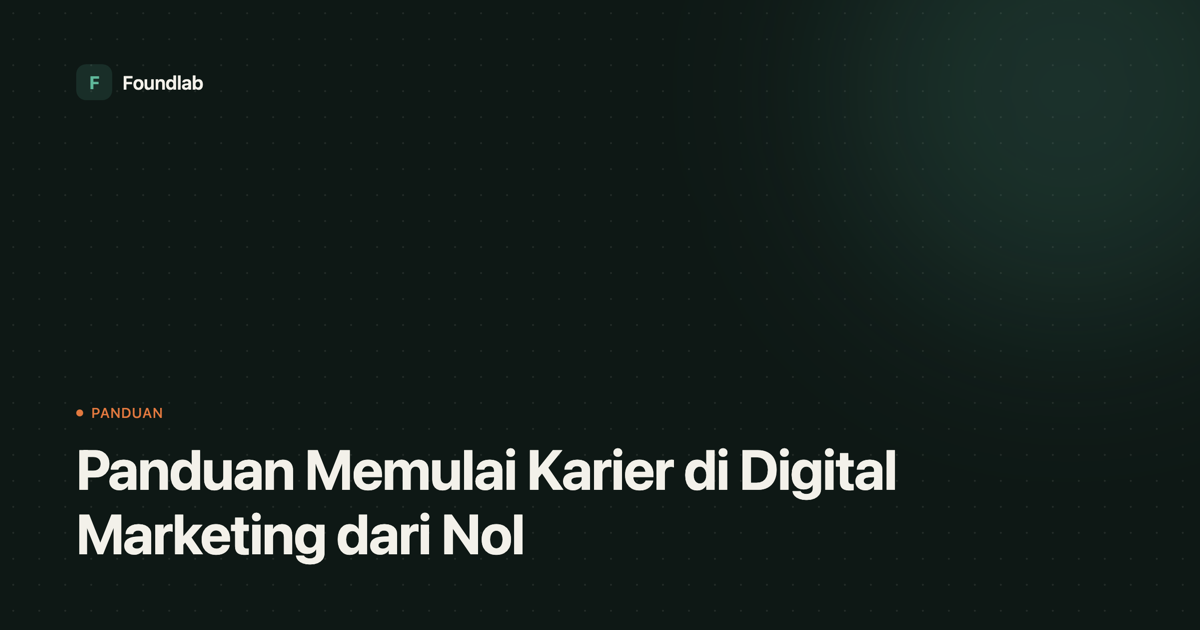 Kartu sampul Foundlab bertuliskan judul artikel: Panduan Memulai Karier di Digital Marketing dari Nol